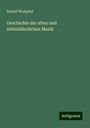 Rudolf Westphal: Geschichte der alten und mittelalterlichen Musik, Buch