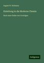 August W. Hofmann: Einleitung in die Moderne Chemie, Buch