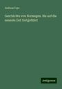 Andreas Faye: Geschichte von Norwegen. Bis auf die neueste Zeit fortgeführt, Buch