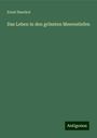 Ernst Haeckel: Das Leben in den grössten Meerestiefen, Buch