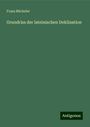 Franz Bücheler: Grundriss der lateinischen Deklination, Buch