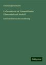 Christian Eichenhofer: Lichtenstern als Frauenkloster, Oberamtei und Anstalt, Buch