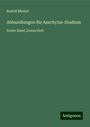 Rudolf Merkel: Abhandlungen für Aeschylus-Studium, Buch