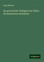 Hugo Blümner: Die gewerbliche Thätigkeit der Völker des klassischen Alterthums, Buch