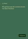 J. G. Meyer: Wie gewinnt man die reichsten Ernten von allen Früchten?, Buch