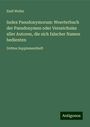 Emil Weller: Index Pseudonymorum: Woerterbuch der Pseudonymen oder Verzeichniss aller Autoren, die sich falscher Namen bedienten, Buch