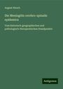 August Hirsch: Die Meningitis cerebro-spinalis epidemica, Buch