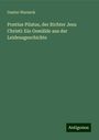 Gustav Warneck: Pontius Pilatus, der Richter Jesu Christi: Ein Gemälde aus der Leidensgeschichte, Buch