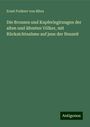 Ernst Freiherr Von Bibra: Die Bronzen und Kupferlegirungen der alten und ältesten Völker, mit Rücksichtnahme auf jene der Neuzeit, Buch