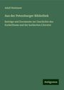 Adolf Neubauer: Aus der Petersburger Bibliothek, Buch