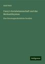 Adolf Held: Carey's Socialwissenschaft und das Merkantilsystem, Buch