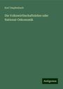 Karl Umpfenbach: Die Volkswirthschaftslehre oder National-Oekonomik, Buch