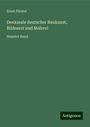 Ernst Förster: Denkmale deutscher Baukunst, Bildnerei und Malerei, Buch