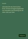 Anonym: Jahresbericht des historischen Kreis-Vereins im Regierungsbezirke von Schwaben und Neuburg für die Jahre 1863 und 1864, Buch