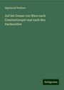 Sigismund Wallaee: Auf der Donau von Wien nach Constantinopel und nach den Dardanellen, Buch