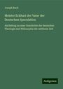 Joseph Bach: Meister Eckhart der Vater der Deutschen Speculation, Buch