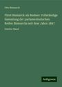 Otto Bismarck: Fürst Bismarck als Redner: Vollständige Sammlung der parlamentarischen Reden Bismarcks seit dem Jahre 1847, Buch