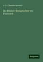 J. F. L. Theordor Merzdorf: Des Büheler's Königstochter von Frankreich, Buch