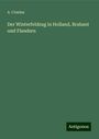 A. Crusius: Der Winterfeldzug in Holland, Brabant und Flandern, Buch