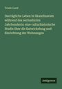 Troels-Lund: Das tägliche Leben in Skandinavien während des sechzehnten Jahrhunderts: eine culturhistorische Studie über die Entwickelung und Einrichtung der Wohnungen, Buch