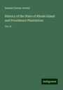 Samuel Greene Arnold: History of the State of Rhode Island and Providence Plantations, Buch