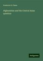 Frederick H. Fisher: Afghanistan and the Central Asian question, Buch