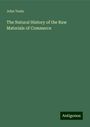 John Yeats: The Natural History of the Raw Materials of Commerce, Buch