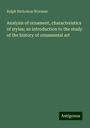 Ralph Nicholson Wornum: Analysis of ornament, characteristics of styles; an introduction to the study of the history of ornamental art, Buch