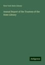 New York State Library: Annual Report of the Trustees of the State Library, Buch