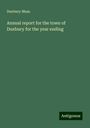 Duxbury Mass.: Annual report for the town of Duxbury for the year ending, Buch