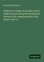 David Caldwell McVail: Anderson's College: its founder and its medical school: being the introductory address at the commencement of the session 1878-79, Buch