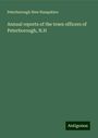 Peterborough New Hampshire: Annual reports of the town officers of Peterborough, N.H, Buch