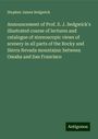 Stephen James Sedgwick: Announcement of Prof. S. J. Sedgwick's illustrated course of lectures and catalogue of stereoscopic views of scenery in all parts of the Rocky and Sierra Nevada mountains: between Omaha and San Francisco, Buch