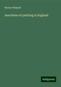 Horace Walpole: Anecdotes of painting in England, Buch