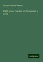 Charles Doolittle Walcott: Field notes: October 15-November 3, 1879, Buch