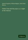 Samuel Ferguson: Father Tom and the pope; or, A night at the Vatican, Buch