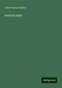 John Francis Waller: Festival tales, Buch