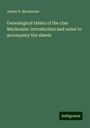 James D. Mackenzie: Genealogical tables of the clan Mackenzie: introduction and notes to accompany the sheets, Buch