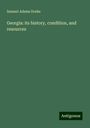 Samuel Adams Drake: Georgia: its history, condition, and resources, Buch