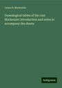 James D. Mackenzie: Genealogical tables of the clan Mackenzie: introduction and notes to accompany the sheets, Buch