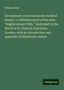 William Tebb: Government prosecutions for medical heresy: a verbatim report of the case, "Regina versus Tebb." Dedicated to the Board of St. Pancras Guardians, London, with an introduction and appendix of illustrative matter, Buch