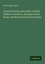 Henry James Byron: Grand Christmas pantomime, entitled Gulliver's travels: or, harlequin Prince Rover, and the Princess Tricksy Wicksy, Buch