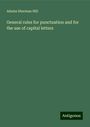 Adams Sherman Hill: General rules for punctuation and for the use of capital letters, Buch