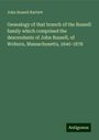 John Russell Bartlett: Genealogy of that branch of the Russell family which comprised the descendants of John Russell, of Woburn, Massachusetts, 1640-1878, Buch