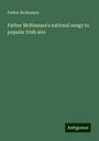 Father McNamara: Father McNamara's national songs to popular Irish airs, Buch