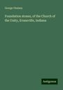 George Chainey: Foundation stones, of the Church of the Unity, Evansville, Indiana, Buch