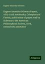 Eugene Amandus Schwarz: Eugene Amandus Schwarz Papers, 1875-1928: notebooks, Coleoptera of Florida, publication of paper read by Schwarz to the American Philosophical Society, 1878, extensively annotated, Buch