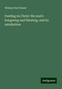 William Pratt Breed: Feeding on Christ: the soul's hungering and thirsting, and its satisfaction, Buch