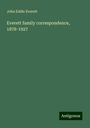 John Eddie Everett: Everett family correspondence, 1878-1927, Buch