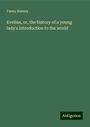 Fanny Burney: Evelina, or, the history of a young lady's introduction to the world, Buch